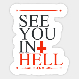 see you in hell Sticker